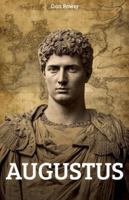 AUGUSTUS UND DAS RÖMISCHE FÜRSTENTUM. GESCHICHTE, POLITIK UND KULTUR DES REICHES: Tiefgehende Analyse von Augustus' Reformen, Familie, Wirtschaft und Vermächtnis zum Verständnis des kaiserlichen Roms B0G4TH2J1S Book Cover