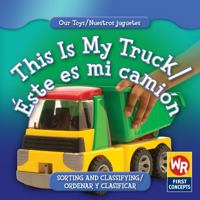 This Is My Truck/ Este Es Mi Camion (Our Toys/ Nuestros Juguetes) 0836892550 Book Cover