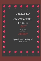 Good Girl Gone Just Bad Enough: A Kim Bennett Novel B086FKDJN9 Book Cover