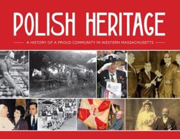 Polish Heritage: A History of a Proud Community in Western Massachusetts 0692880801 Book Cover