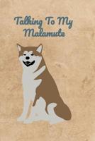 Talking To My Malamute 1072474190 Book Cover