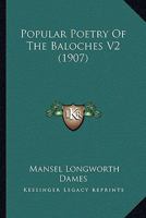 Popular Poetry of the Baloches V2 (1907) 1166977595 Book Cover