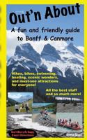 Out'n about - A Fun and Friendly Guide to Banff and Canmore 1477518614 Book Cover