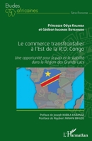 Le commerce transfrontalier à l'est de la R.D. Congo: Une opportunité pour la paix et la stabilité dans la Région des Grands-Lacs (Études Africaines) (French Edition) 2343253471 Book Cover