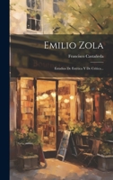 Emilio Zola: Estudios De Estética Y De Crítica... 1020528133 Book Cover