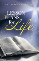 Lesson Plans for Life 1512726419 Book Cover