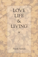 Love, Life & Living 1959457233 Book Cover