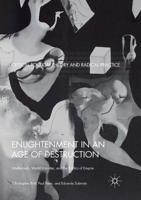 Enlightenment in an Age of Destruction: Intellectuals, World Disorder, and the Politics of Empire 3319707833 Book Cover