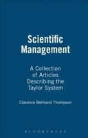 Scientific Management: A Collection of the More Significant Articles Describing the Taylor System of Management 1017683166 Book Cover