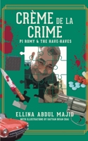 CRÈME DE LA CRIME: PI Romy & The Have-Haves 9672328761 Book Cover