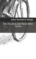 THE BICYCLERS And Three Other Farces 151530146X Book Cover