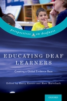 Educating Deaf Learners: Creating a Global Evidence Base 0190215194 Book Cover