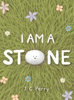 I Am a Stone 1916464351 Book Cover