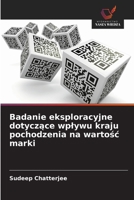Badanie eksploracyjne dotyczace wplywu kraju pochodzenia na wartosc marki (Polish Edition) 6209883796 Book Cover