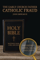 The Early Church Father Catholic Fraud 1633574520 Book Cover