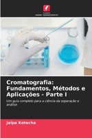 Cromatografia: Fundamentos, Métodos e Aplicações - Parte I (Portuguese Edition) 6209544045 Book Cover