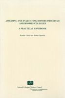 Assessing and Evaluating Honors Programs and Honors Colleges: A Practical Handbook 0977362310 Book Cover