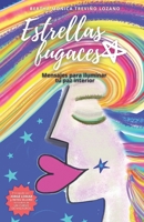 Estrellas fugaces: mensajes para iluminar tu paz interior (Espiritualidad) (Spanish Edition) B08JQJFQ65 Book Cover