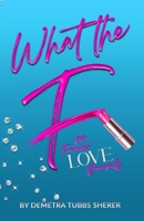 What the F!: PS. Forever LOVE Yourself B0DPNFGNQ6 Book Cover