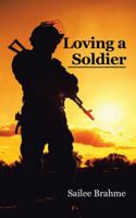 Loving a Soldier 1543701248 Book Cover