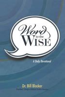 Word to the Wise: A Daily Devotional 0997915005 Book Cover