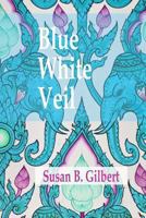 Blue White Veil 0983728402 Book Cover