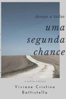 Desejo a Todos Uma Segunda Chance: e outras cr�nicas 859411429X Book Cover