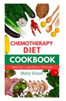 CHEMOTHERAPY DIET COOKBOOK: Healthy Recipes for Managing Cancer after Chemo Session B0CNVM41TJ Book Cover