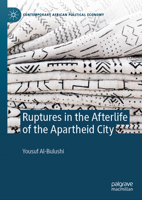 Ruptures in the Afterlife of the Apartheid City 3031424328 Book Cover