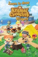 Learn to Draw Animal Crossing New Horizons Villagers: Learn to draw 40+ of your favourite villagers B08GV91W3H Book Cover