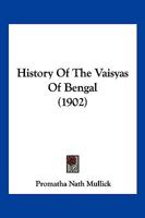 History Of The Vaisyas Of Bengal 1104867516 Book Cover