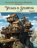 Voyages in Steampunk Episode 5 B0CKSZKJV4 Book Cover
