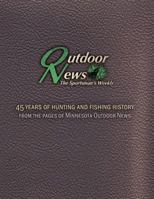 45 Years of Hunting and Fishing History [Outdoor News] 0964925745 Book Cover