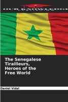 The Senegalese Tirailleurs, Heroes of the Free World 620586715X Book Cover