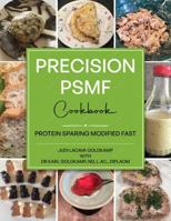 Precision PSMF Cookbook: Protein Sparing Modified Fast |Delicious PSMF Recipes for Rapid Weight Loss & Better Health| Healthy Weight Loss with 30 Recipes| High Protein, Low Fat, Low Carb B0F92SKCJJ Book Cover