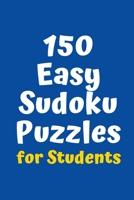 150 Easy Sudoku Puzzles for Students 1082779393 Book Cover