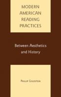 Modern American Reading Practices: Between Aesthetics and History 0230612253 Book Cover