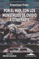 Por el Mar, con Los Monstruos de Ovidio a Otra Parte 1966772866 Book Cover