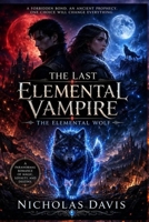 The Last Elemental Vampare: The Elemental Wolf B0GYFFQSN5 Book Cover