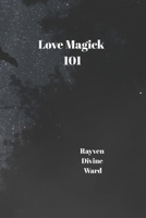Love Magick 101 (Magick 101 Series) B0GYK8HNH8 Book Cover