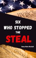 Six Who Stopped the Steal B0GSTZBV43 Book Cover