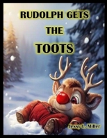 Rudolph Gets the Toots B0CPWJF533 Book Cover