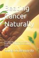 Beating Cancer Naturally: How Food, Movement, and Mindset Reduce Cancer Risk — Backed by Science and Real Stories B0FWYH3XB5 Book Cover