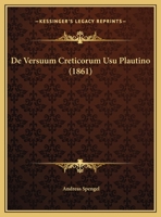 de Versuum Creticorum Usu Plautino 1162310383 Book Cover