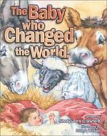 The Baby Who Changed the World 0781434319 Book Cover