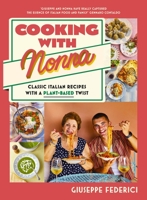 Cooking with Nonna: Classic Italian Recipes with a Plant-Based Twist 024167798X Book Cover