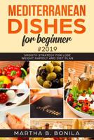 Mediterranean Dishes for Beginner #2019: Smooth Strategy for lose weight Rapidly and diet plan 1092735577 Book Cover