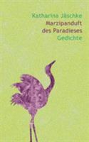 Marzipanduft des Paradieses: Gedichte 373475237X Book Cover