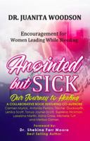 Anointed But Sick: Encouragement for Women Leading While Bleeding 0578424983 Book Cover