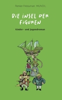 Die Insel der Figuren (German Edition) 3758374782 Book Cover